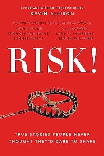 Risk! : 50 True Stories of the Bold Experiences that Define Us