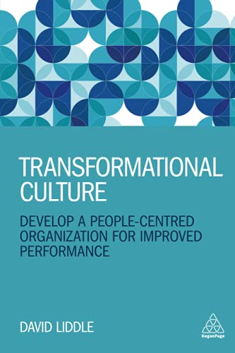 Transformational Culture: Develop a People-Centred Organization for Improved Performance