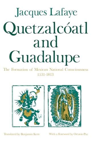 Quetzalcoatl and Guadalupe: The Formation of Mexican National Consciousness