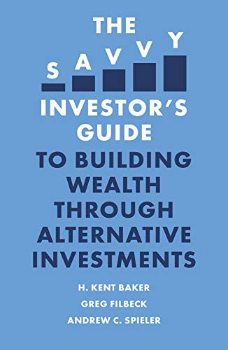 The Savvy Investors Guide to Building Wealth Through Alternative Investments