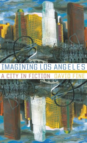 Imagining Los Angeles : A City in Fiction
