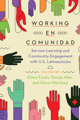 Working En Comunidad : Service-Learning and Community Engagement with U.S. Latinas/os/es