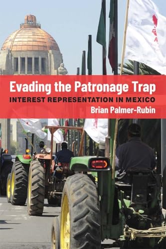 Evading the Patronage Trap : Interest Representation in Mexico