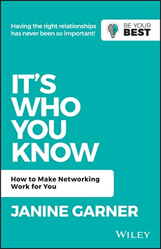Its Who You Know: How to Make Networking Work for You