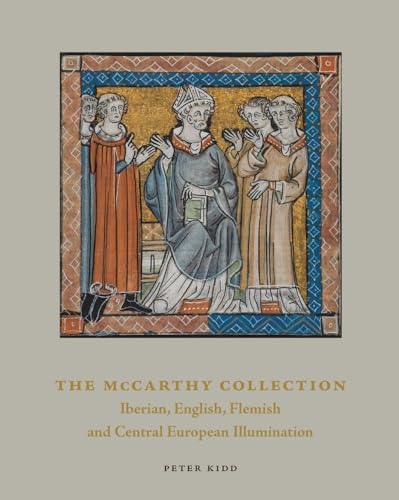 The McCarthy Collection, Volume II : Spanish, English, Flemish and Central European Miniatures