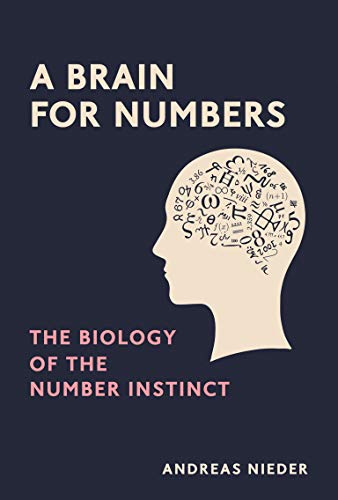 A Brain for Numbers (The MIT Press): The Biology of the Number Instinct