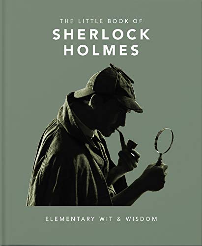 The Little Book of Sherlock Holmes: Elementary Wit & Wisdom