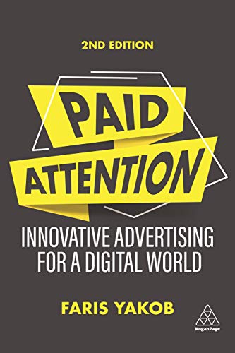 Paid Attention : Innovative Advertising for a Digital World