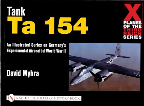 X Planes of the Third Reich - An Illustrated Series on Germany's Experimental Aircraft of World War II