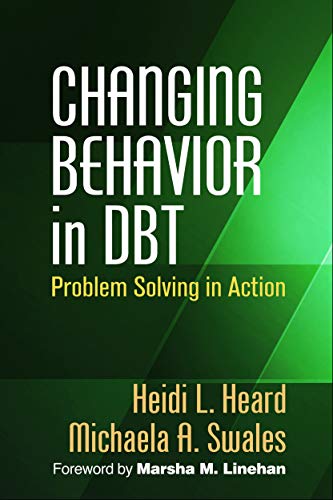 Changing Behavior in DBT : Problem Solving in Action