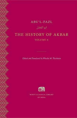 The History of Akbar, Volume 6: 23 (Murty Classical Library of India)