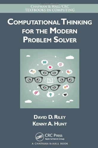 Computational Thinking for the Modern Problem Solver (Chapman & Hall/CRC Textbooks in Computing)