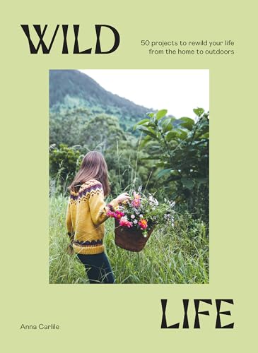 Wild Life: Return to Your Roots and Rewild