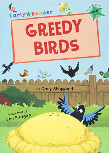 Greedy Birds (Green Early Reader)
