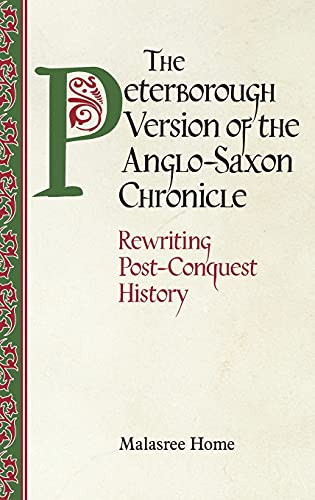 The Peterborough Version of the Anglo-Saxon Chronicle: Rewriting Post-Conquest History