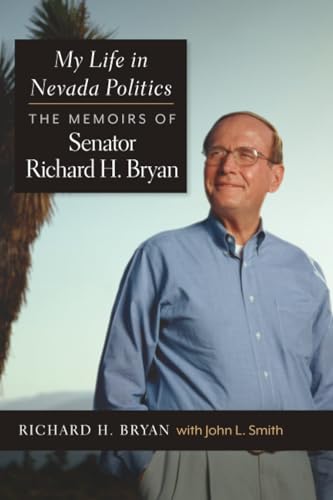 My Life in Nevada Politics : The Memoirs of Senator Richard H. Bryan