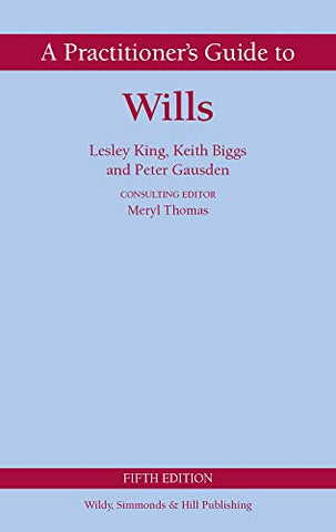 A Practitioner's Guide to Wills (Wildy Practitioner Guide Series)