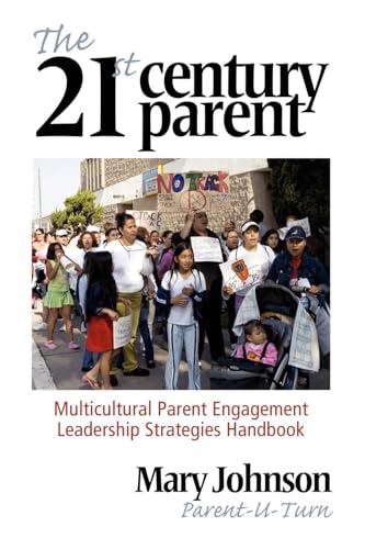 The 21st Century Parent : Multicultural Parent Engagement Leadership Strategies Handbook