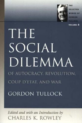 Social Dilemma : Of Autocracy, Revolution, Coup d'Etat & War