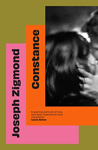 Constance: ‘A searing portrait of love, betrayal, redemption and complicity’ ― Laura Bates