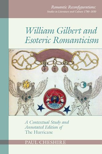 William Gilbert and Esoteric Romanticism: A Contextual Study and Annotated Edition of The Hurricane