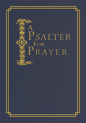 A Psalter for Prayer : An Adaptation of the Classic Miles Coverdale Translation
