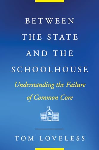 Between the State and the Schoolhouse : Understanding the Failure of Common Core