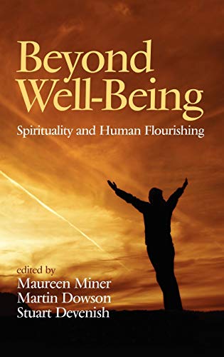 Beyond Well-Being : Spirituality and Human Flourishing