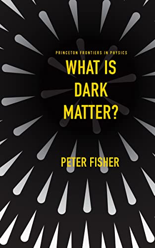 Book cover with yellow text: "What Is Dark Matter?" by Peter Fisher.