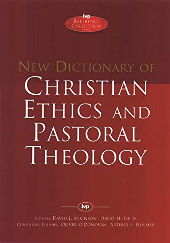New Dictionary of Christian ethics & pastoral theology (IVP Reference)