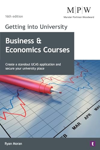 Getting into University: Business and Economics Courses : Create a Standout UCAS Application and Secure Your University Place