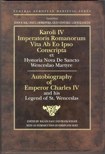Autobiography of Emperor Charles IV and his Legend of St Wenceslas