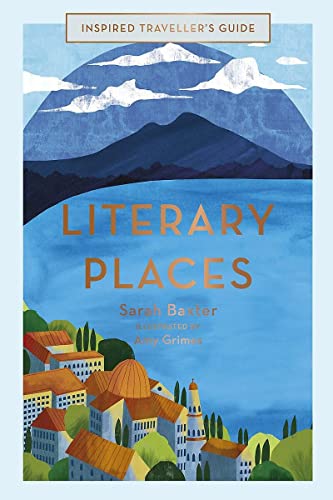 Literary Places: Inspired Travellers Guides