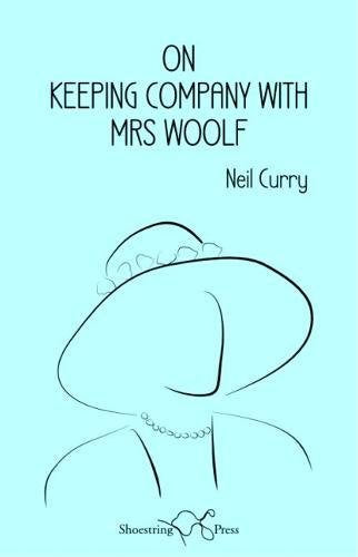 On Keeping Company with Mrs Woolfe