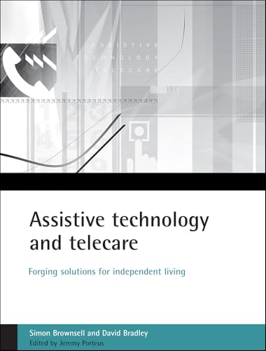 Assistive technology and telecare : Forging solutions for independent living
