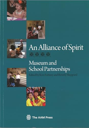 An Alliance of Spirit : Museum and School Partnerships