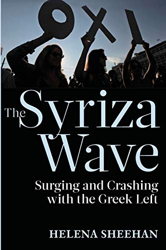 Syriza Wave: Surging and Crashing with the Greek Left