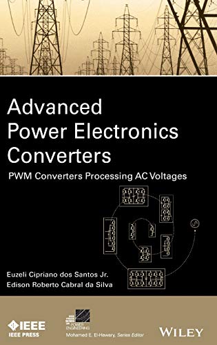 Advanced Power Electronics Converters: PWM Converters Processing AC Voltages