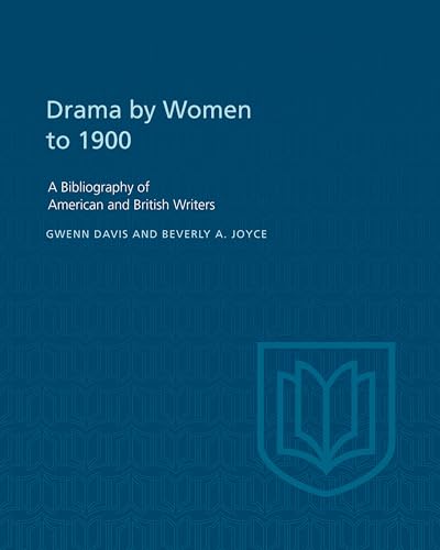 Drama by Women to 1900 : A Bibliography of American and British Writers