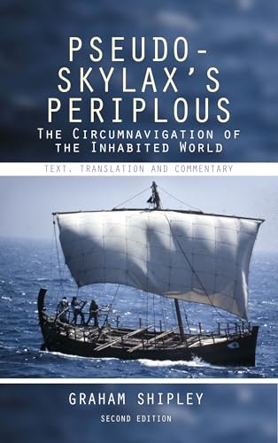 Pseudo-Skylaxs Periplous: The Circumnavigation of the Inhabited World: Text, Translation and Commentary