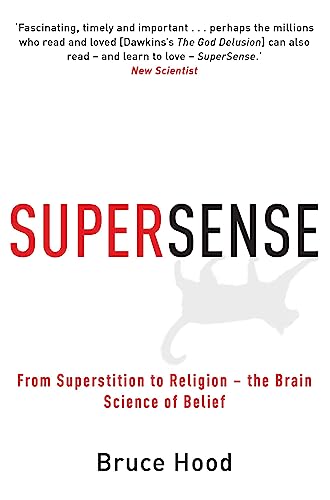Supersense : From Superstition to Religion - The Brain Science of Belief