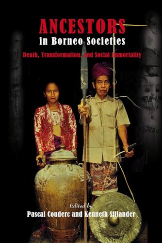 Ancestors in Borneo Societies : Death, Transformation, and Social Immortality : 50