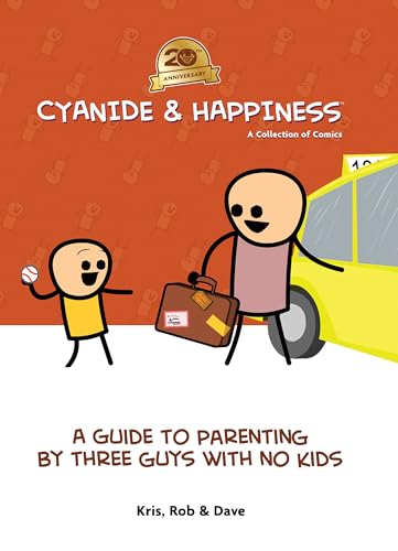 Cyanide & Happiness: A Guide to Parenting by Three Guys With No Kids : 20th Anniversary