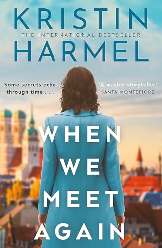 When We Meet Again : A sweeping and heart-breaking WW2 novel from a New York Times bestselling author