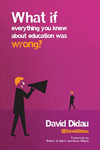 What If Everything You Knew About Education Was Wrong? (Paperback edition)