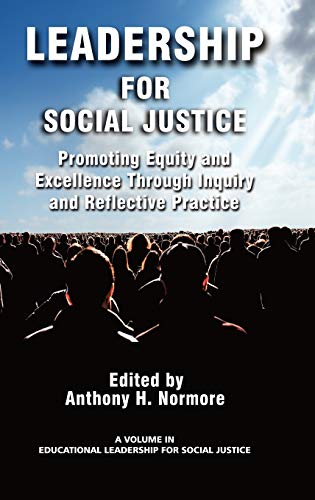 Leadership for Social Justice : Promoting Equity and Excellence Through Inquiry and Reflective Practice