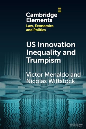U.S. Innovation Inequality and Trumpism : The Political Economy of Technology Deserts in a Knowledge Economy