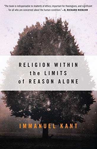 Religion within Limits of Reason Alone (Torchbooks)