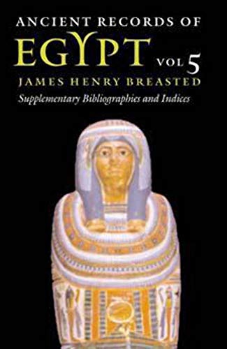 Ancient Records of Egypt: vol. 5: Supplementary Bibliographies and Indices