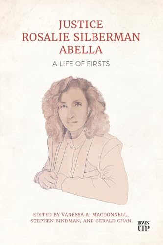Justice Rosalie Silberman Abella : A Life of Firsts